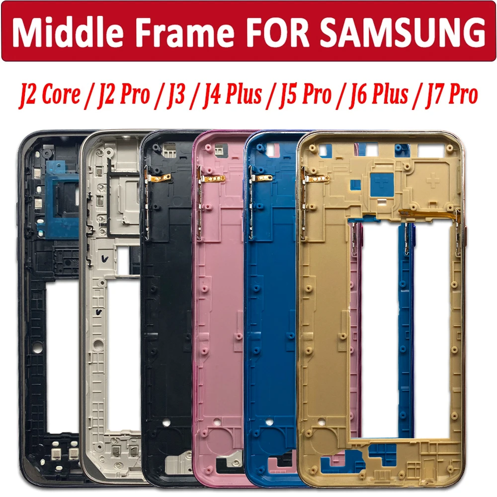 NEW For Samsung J6 Plus J610  J2 Core J3 J2 Pro 2018 J250 J4 Plus Middle Frame Bezel Plate Holder Housing Replace Repair Parts