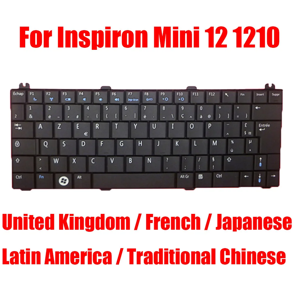 

UK Laptop Keyboard For DELL For Inspiron Mini 12 1210 0J266J 0G959J 0H570J 0J254J 0J264J Latin Chinese Japanese French Black New