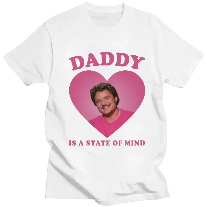 Pedro Pascal T Shirt Daddy Is A State of Mind Print Short Sleeve Aesthetic T-shirts Casual Oversized Cotton Street Tops Unisex