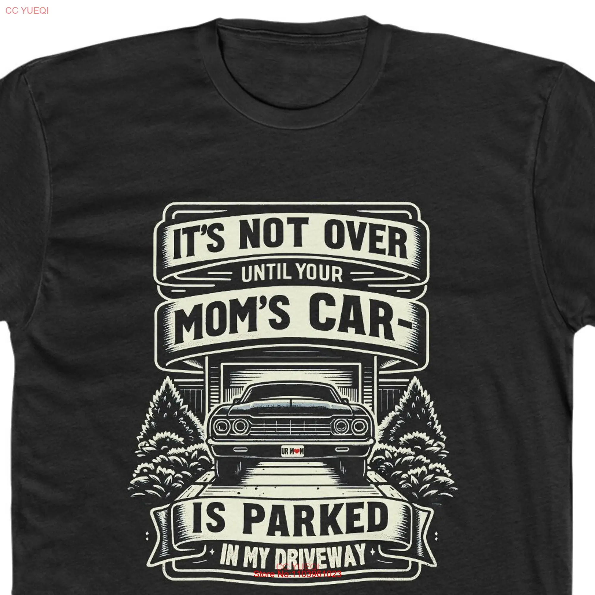 Это не подходит, пока машина вашей мамы не будет припаркувана на моей подъездной дорожке, футболка из хлопка высшего качества с длинным или коротким рукавом