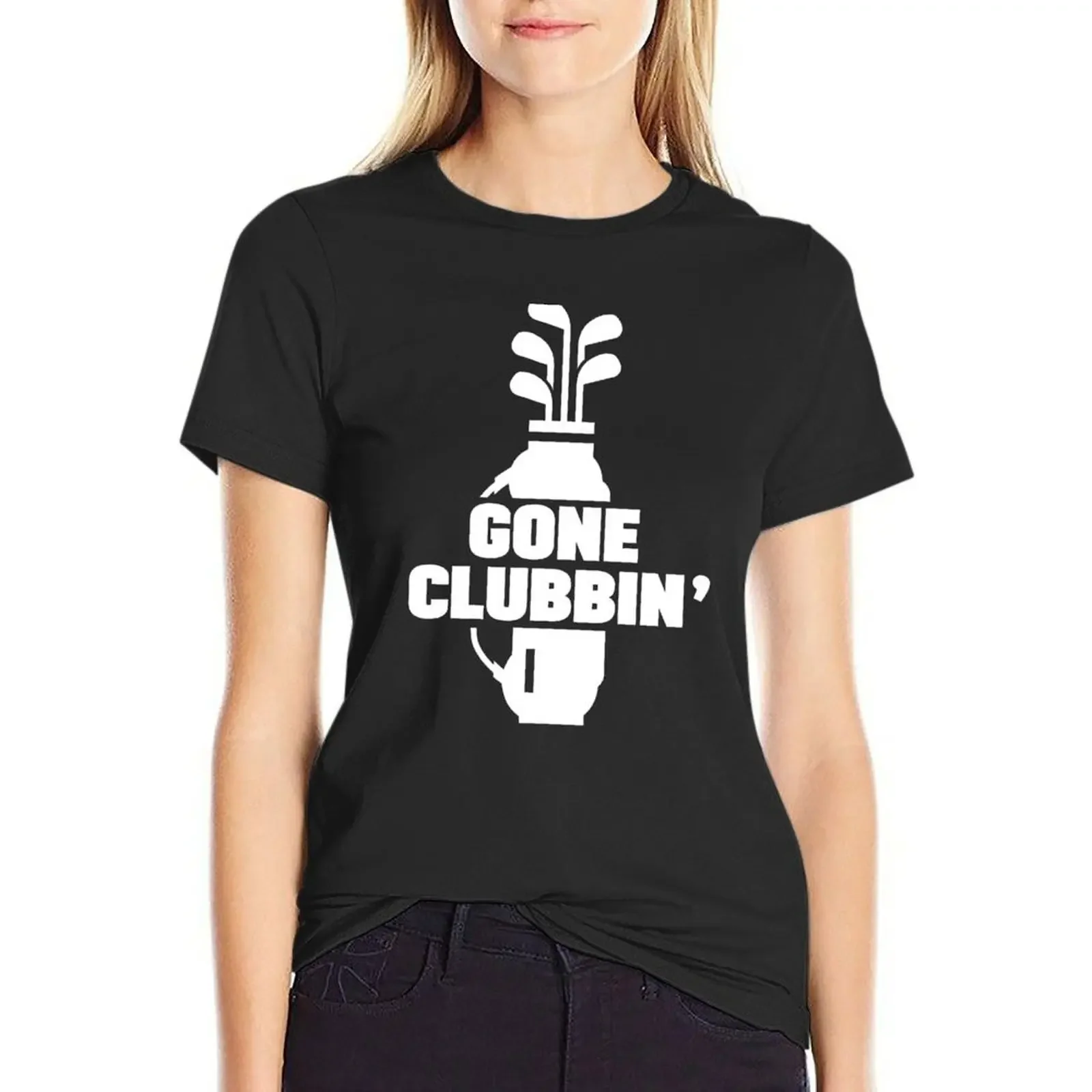 

Gone Clubbin' - Golf T-Shirt lady clothes graphics cute clothes t-shirts for Women loose fit