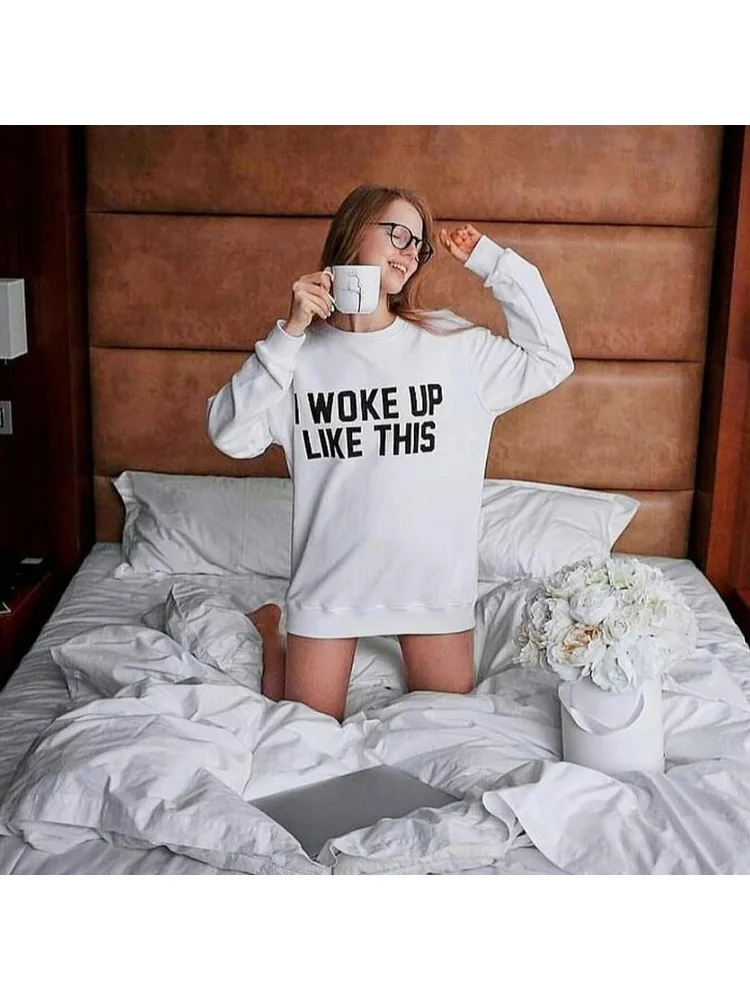 

I Woke Up Like This Print Women White Sweatshirts Round Neck Winter Female Casual Clothes Harajuku Vintage Ladies Tops Hipster