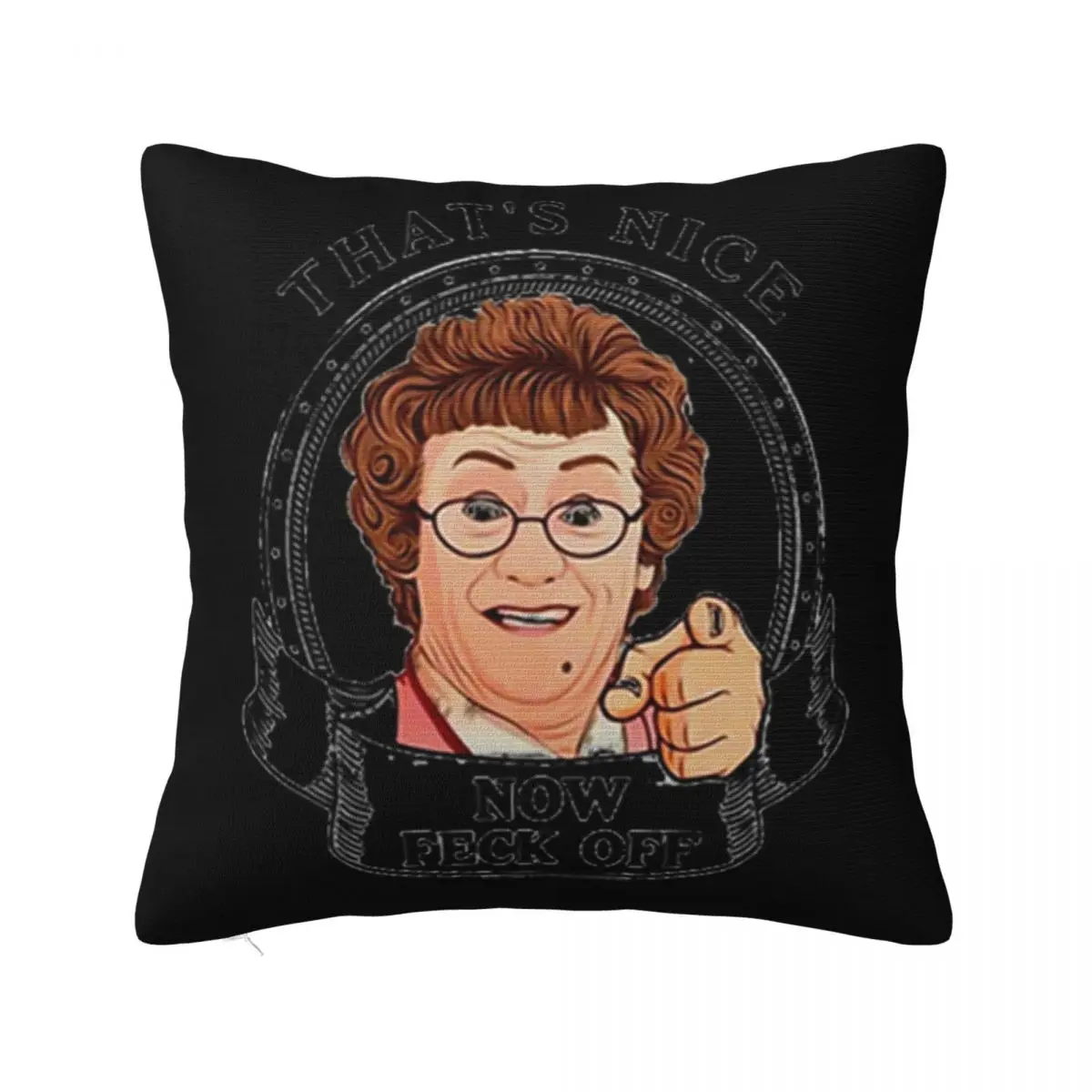 Mrs Brown's Boys That's Nice Now Feck Off Dj Novelty Basic Designing Game Teenage Breathable Pillow Case