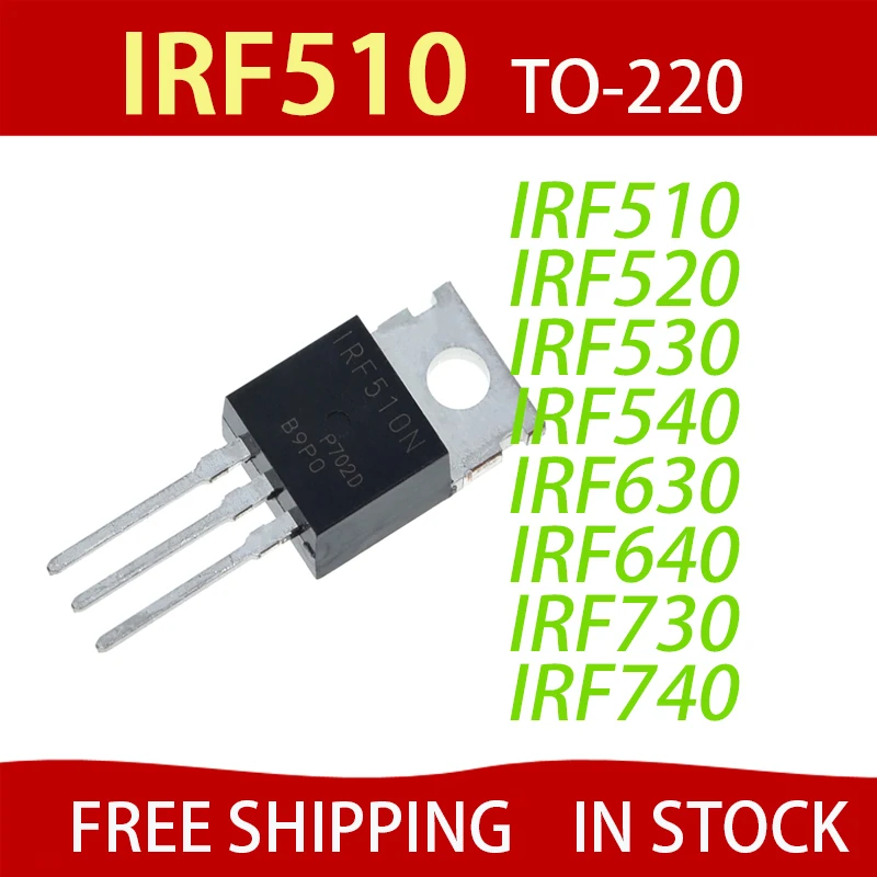 100PCS IRF510 IRF520 IRF530 IRF540 IRF630 IRF640 IRF730 IRF740 IRF830 IRF840 Transistor TO-220