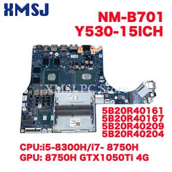 Y530-15ICH Motherboard NM-B701 5B20R40161 5B20R40167 5B20R40209 5B20R40204 For Legion Y530-15ICH 81FV 8750H/8300H GTX1050Ti 4G