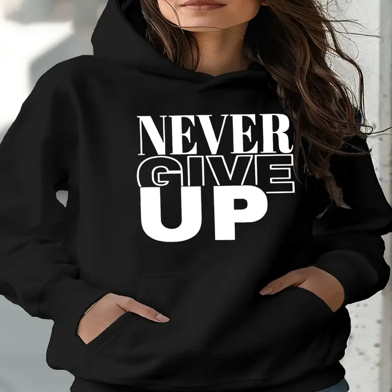 Never Give Up Womens Casual Long Sleeve Hoodie Street Style Soft Comfortable With Kangaroo Pocket For Fall Winter Streetwear