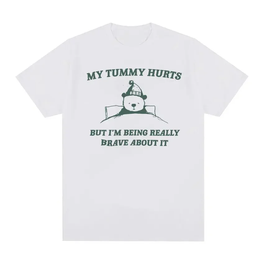 2009Tummy Hurts But I'm Being Really Brave about It Raccoon Meme Tee Shirt Funny Men Women Casual 100% Cotton Oversized T-shirts