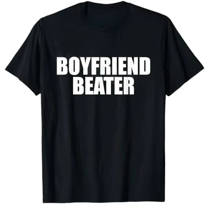 Boyfriend Beater Funny Girlfriend Women T-Shirt Humorous Sarcastic Joke Tee Fashion Harajuku Kawaii T-shirt Women's Y2K Clothing