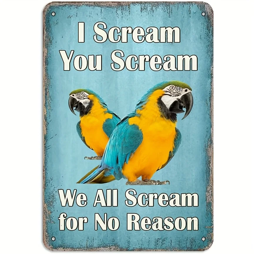 Funny 'I Scream, You Scream' Parrot & Macaw Metal Sign - Vintage  Wall Decor for Home, Kitchen, Garden, Farmhouse Chicken Coop