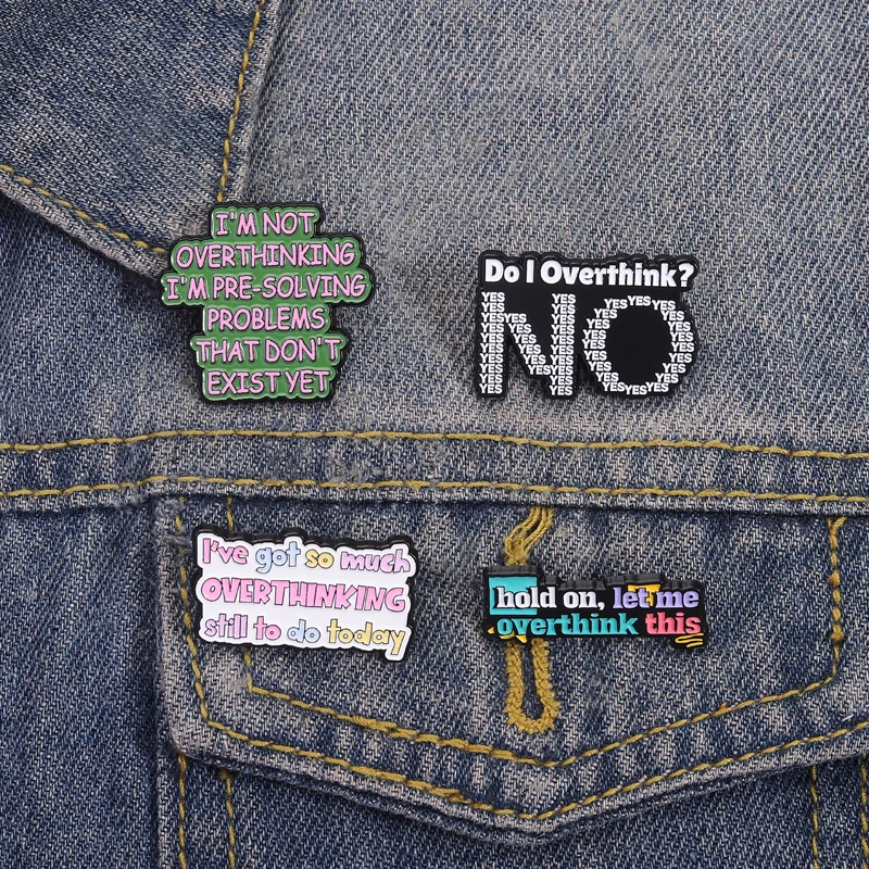 Do l Overthink Enamel Pins I'm Not Overthinking I'm Pre Solving Problems That Don't Exist Yet Brooches Lapel Badge Jewelry Gifts