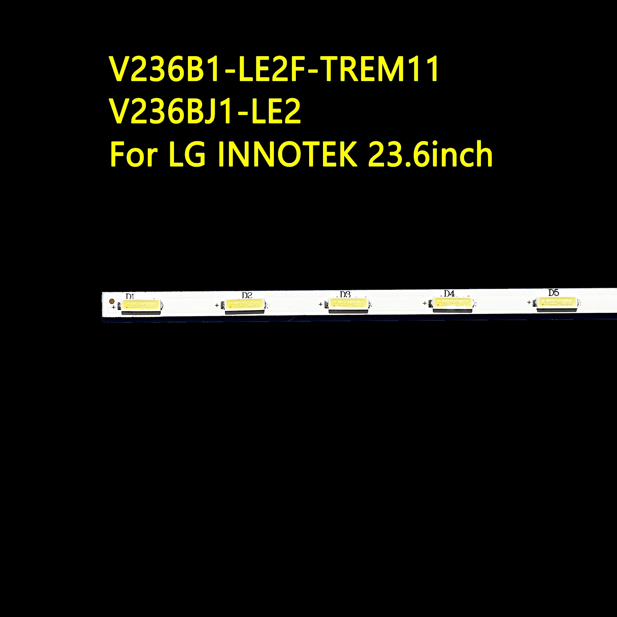 For Innotek 23.6inch V236BJ1-LE2 V236B1-LE2-TREM11 24LB450U V236BJ1 24MT49U 24E510E TH-24A403DX T24D310EX 24TK410V LED Strip