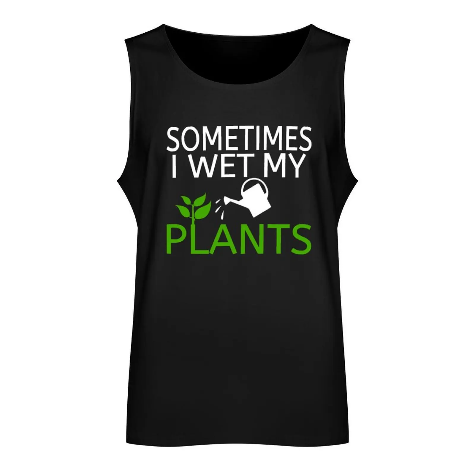 Sometimes I Wet My Plants Tank Top singlet for men best selling products running shirt underwear sleeveless t-shirts for men