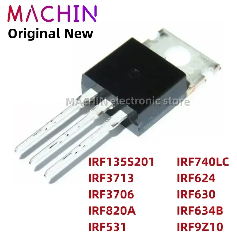 1pcs IRF135S201 IRF3713 IRF3706 IRF820A IRF531 IRF740LC IRF624 IRF630 IRF634B IRF9Z10 TO220 MOS FET TO-220