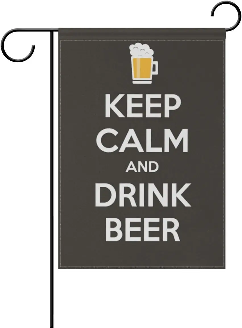 Keep Calm and Drink Beer Garden Flag 12x18 Double Sided for House Decor