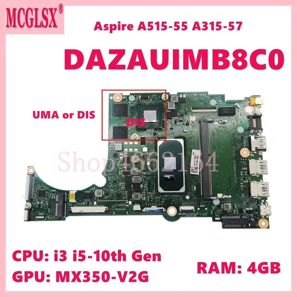 

DAZAUIMB8C0 with i3 i5-10th Gen 4GB-RAM UMA/DIS Mainboard For Acer Aspire A515-55 A315-57G Laptop Motherboard 100% Test OK