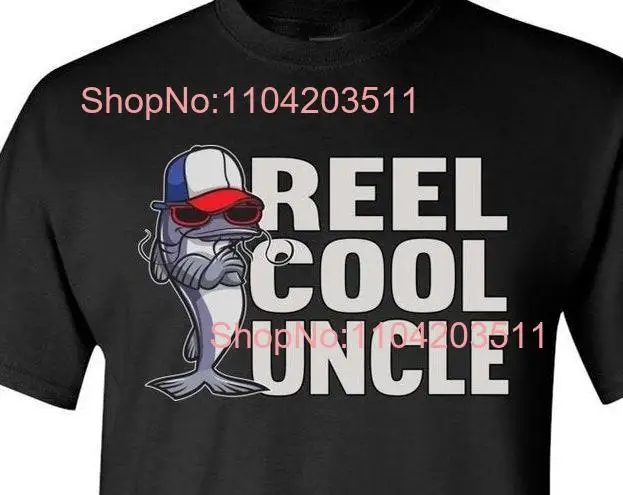 Fishing uncle shirt Reel Cool T gift long or short sleeves