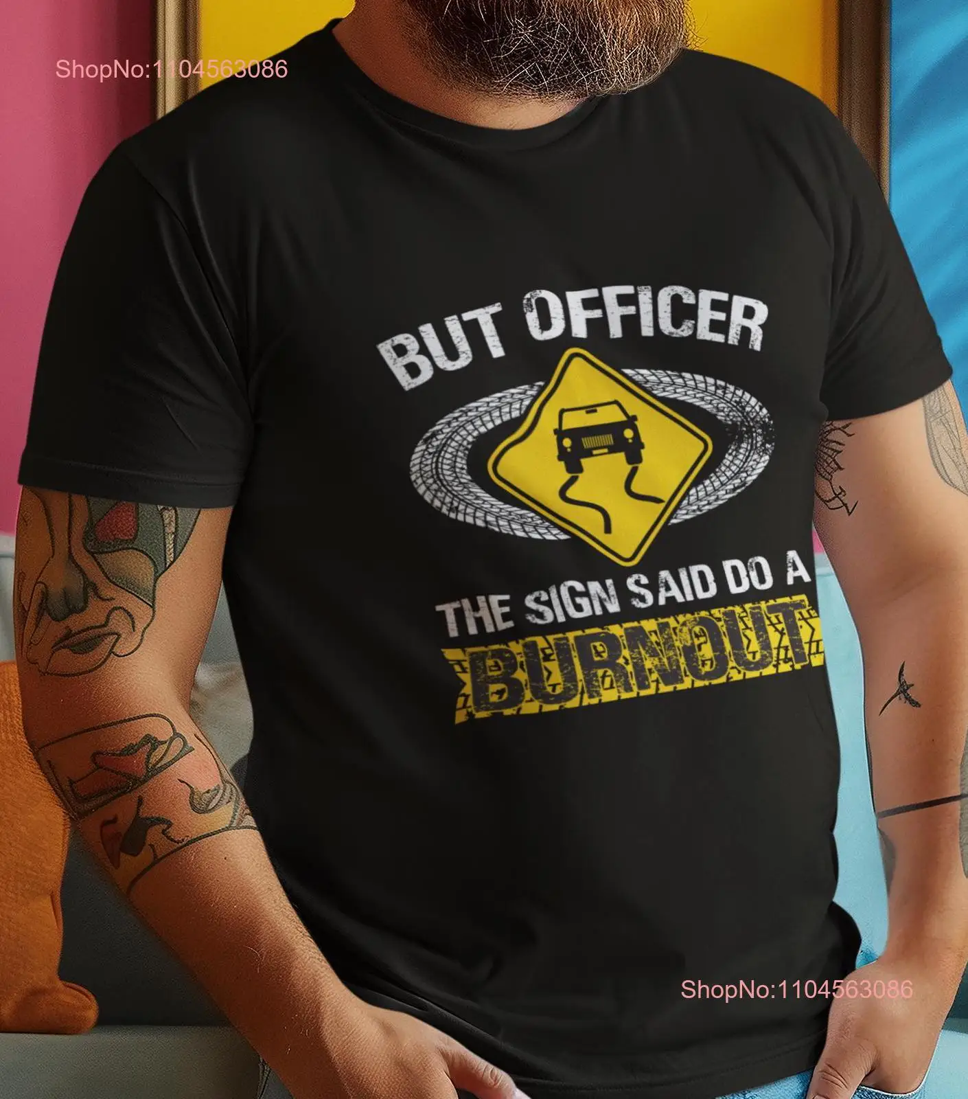 Car Racer T Shirt Guy But Officer The Sign Said Do A Burnout Racing Lovers Cars Driver Funny Quote long or short sleeves