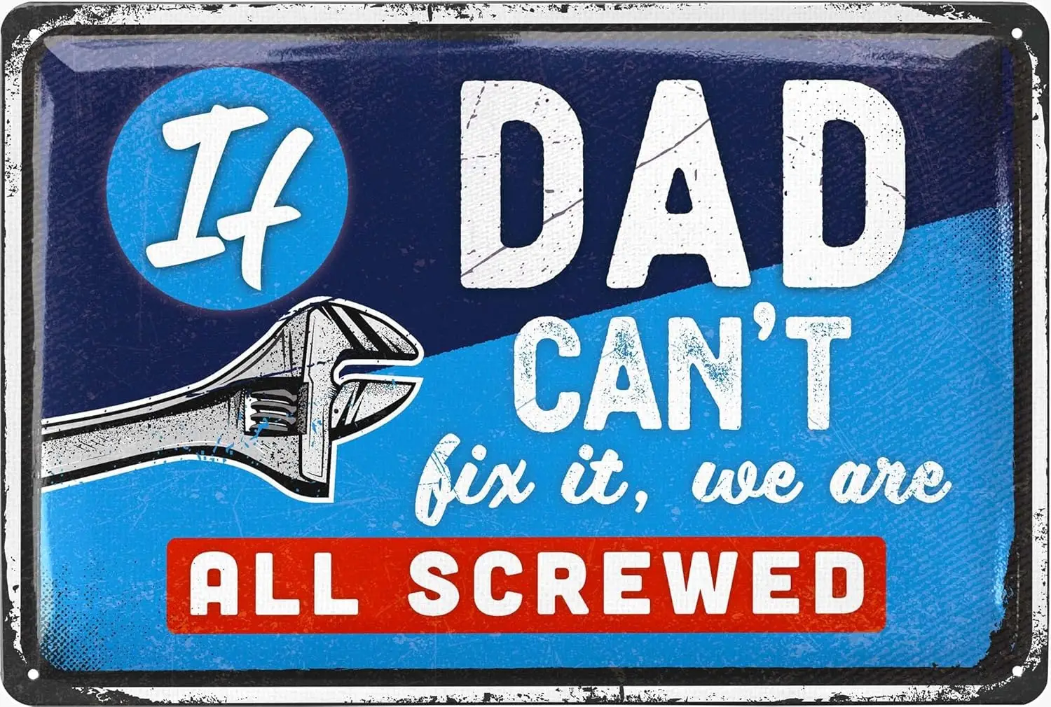 Dads Garage Metal Sign IF DAD CANT FIX IT, Perfect for Garage Decor, Gifts for Dad, Papas Workshop Accessories, Dad Garage Sign