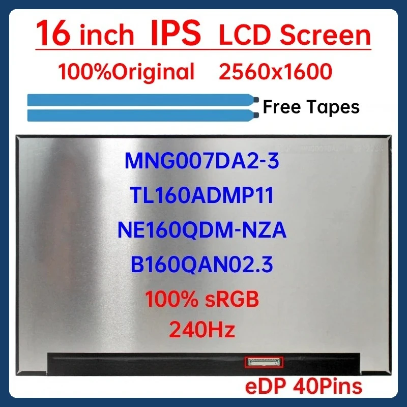 

16 Inch 240Hz Laptop LCD Screen MNG007DA2-3 TL160ADMP11 NE160QDM-NZA B160QAN02.3 Display Panel 2560X1600 100% sRGB eDP 40 Pins