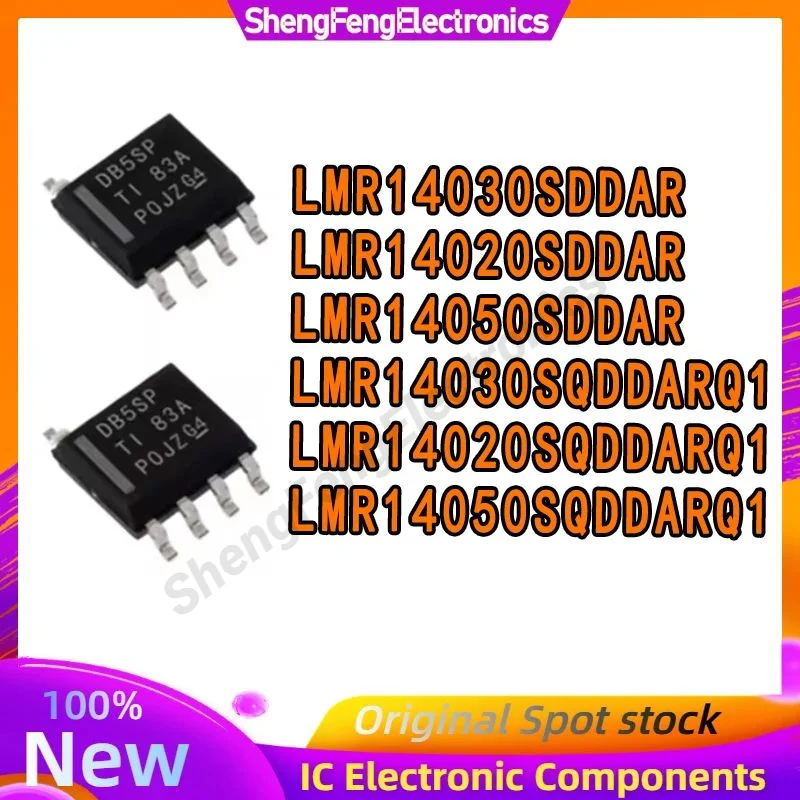 

LMR14020SDDAR LMR14030SDDAR LMR14050SDDAR LMR14020SQDDARQ1 LMR14030SQDDARQ1 LMR14050SQDDARQ1 LMR IC Chip SOP8 100% New Original