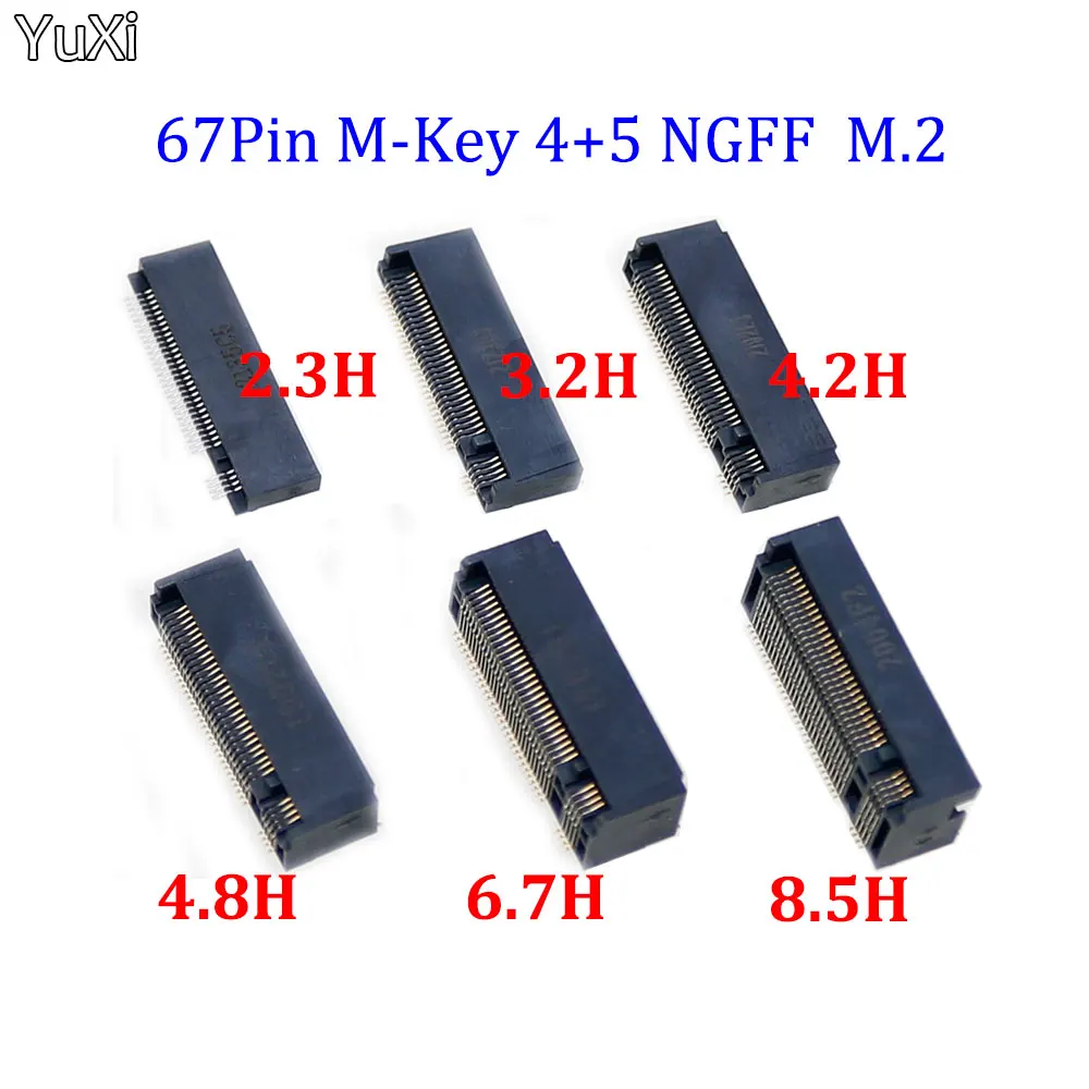 

YUXI 1PCS M.2 Connector 67P M KEY NGFF Interface Socket SSD Socket H=2.3/3.2/4.2/4.8/6.7/8.5 M.2 SSD Slot NGFF Socket