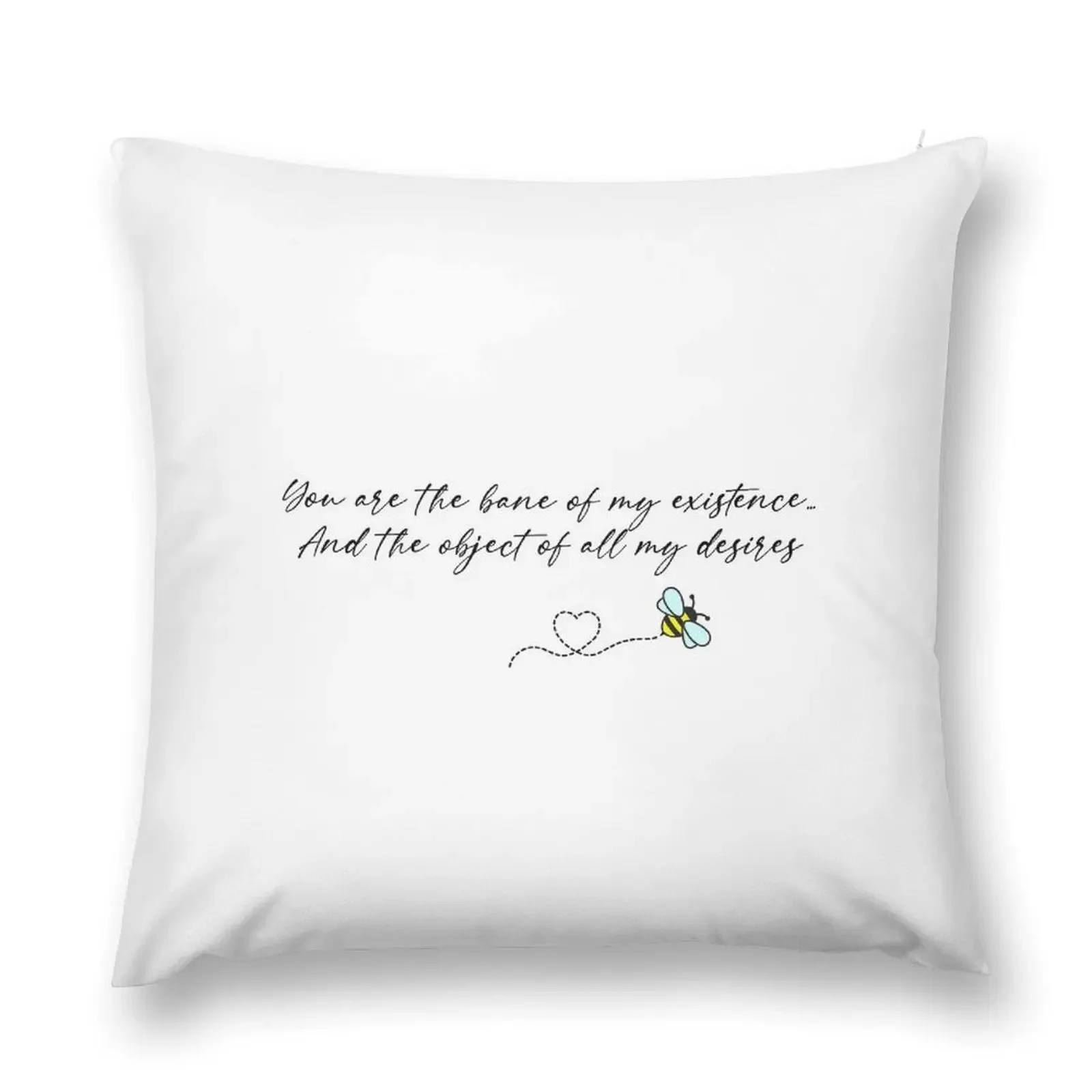 You are the bane of my existence, And the object of all my desires Throw Pillow christmas supplies Sofa Cushion pillow