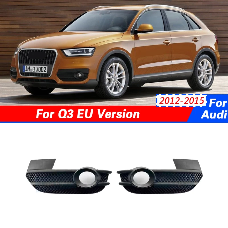 For Audi Q3 EU Version 2012 2013 2014 2015 Car Front Left Right Bumper Fog Light Grille Cover Cap Car-styling