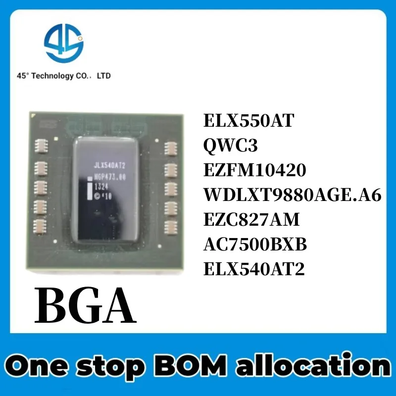 ELX550AT QWC3 EN6360QI EZFM10420 WDLXT9880AGE.A6 EZC827AM AC7500BXB ELX540AT2 ic chipset new original