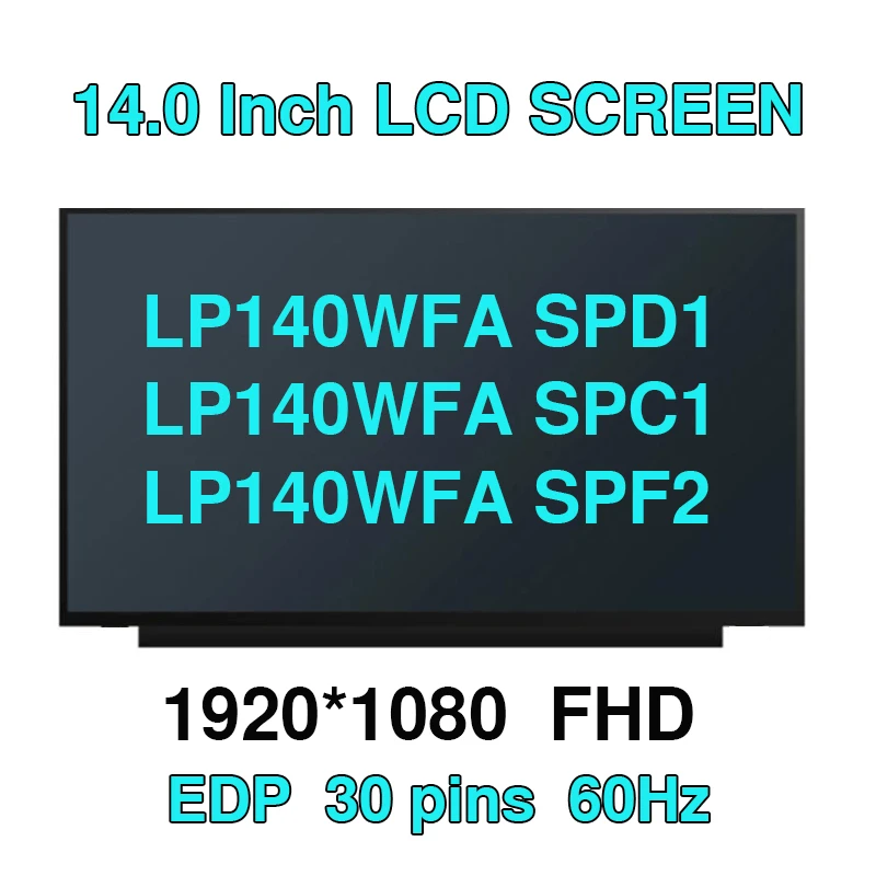 LP140WFA-SPD1 LP140WFA SPD1 SPC1 SPF2 NV140FHM-N48 N140HCA-EAC Laptop LCD Screen Panel Matrix 1920*1080 FHD IPS EDP 30Pin