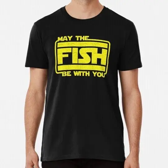 May the Fish Be With You Fishing S to 5XL Made in USA T-Shirt