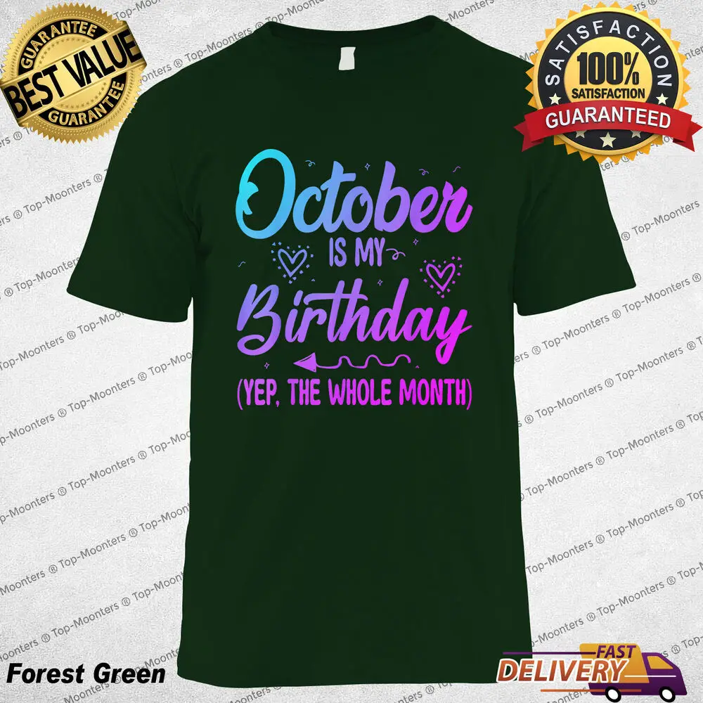 October Birthday T-Shirt Yes The Whole Month Cute Funny Birthday Shirt