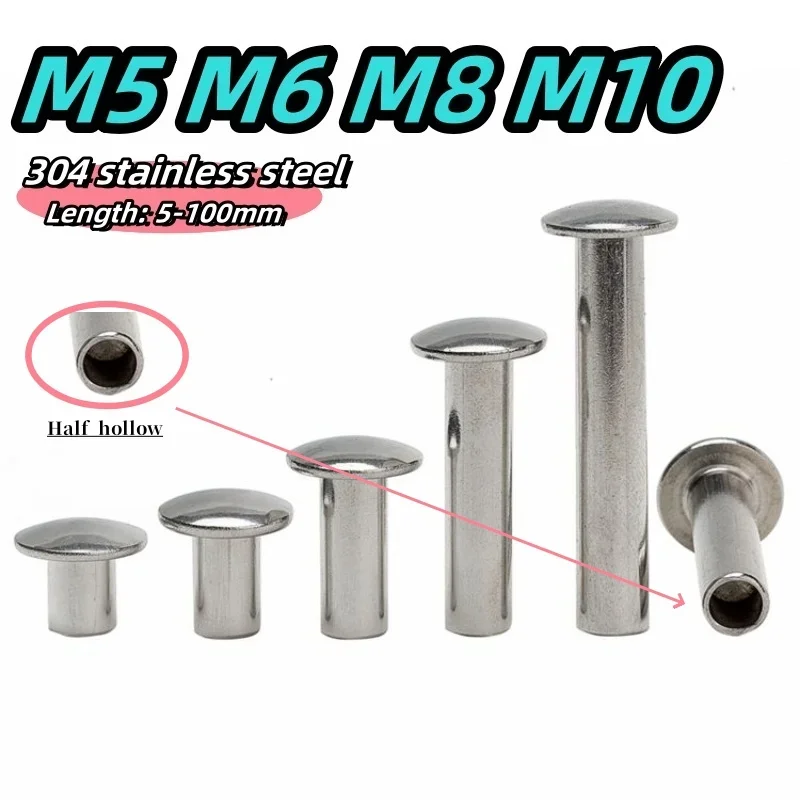 M5 M6 M8 M10 Round Truss Rivet 304 Stainless Steel Round Head Semi Hollow Rivet Semi Tubular Rivet, Length L=5-100mm