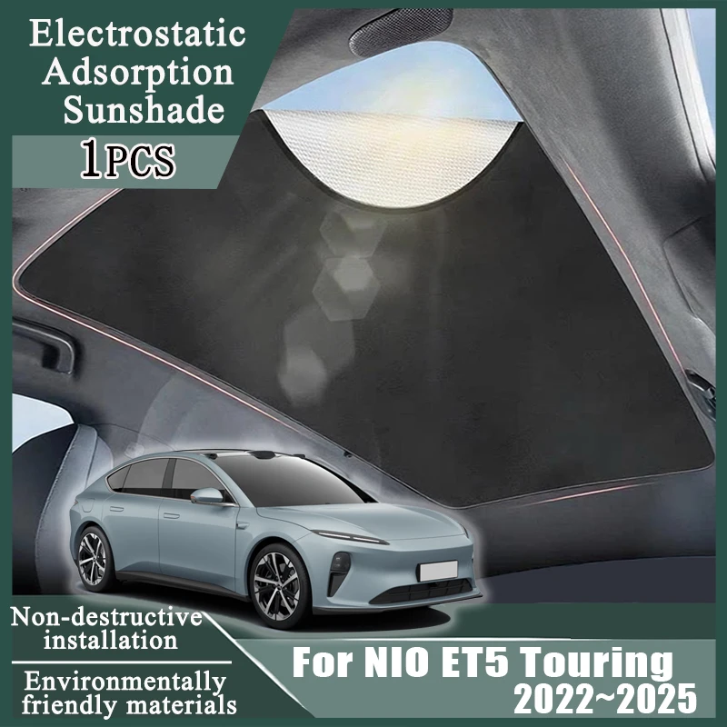 

1x Electrostatic Car Sticker For NIO ET5 Touring 2022 2023 2024 2025 Adsorption Skylight Sunshade Insulation Visors Accessories