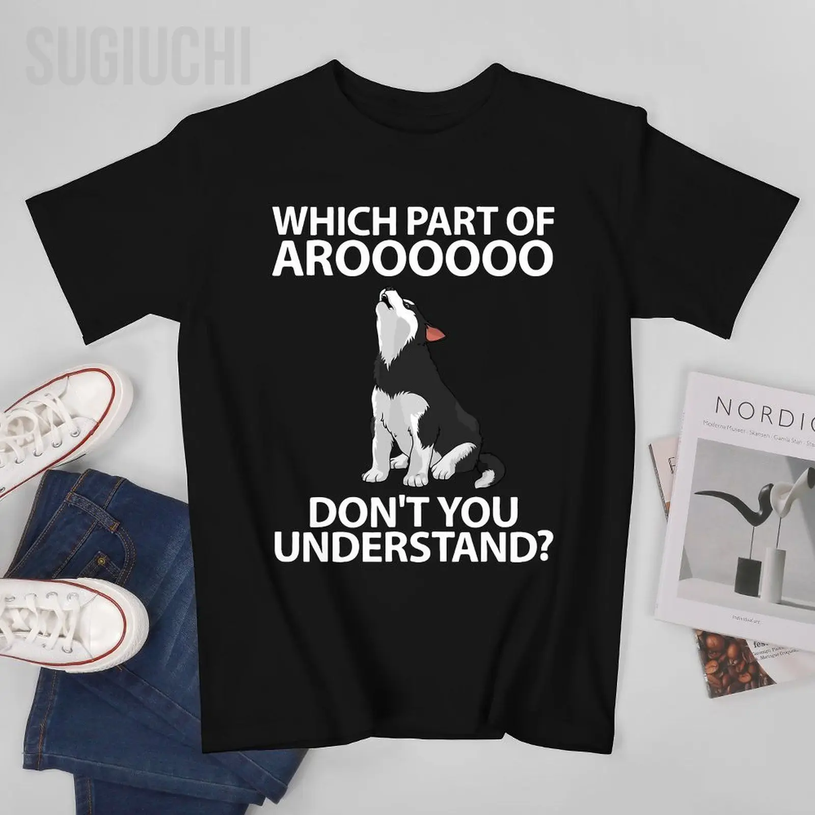 Men Siberian Husky Puppy Dog Huskies Lover Which Part Of Arooooo Don't You Understand Tshirt Tees T Shirts Women Cotton T-Shirt
