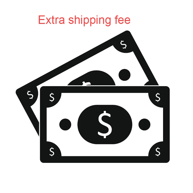 

Extra Shipping Fee Additional Charge for Delivery Extra Fee