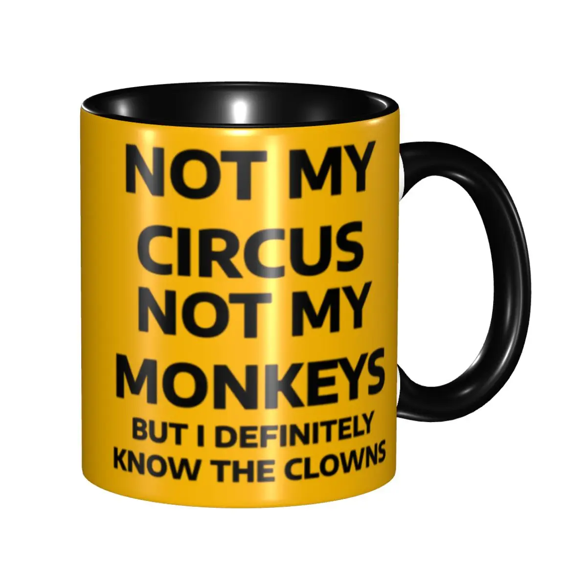 

Not My Circus Not My Monkeys Coffee Mug DIY Personalized But I Definitely Know the Clowns Ceramic Milk Tea Mug