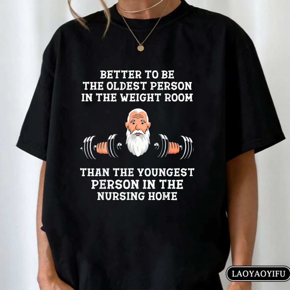 Men Funny Elderly Weight Room Quote T Shirt Grandpa Lifting Dumbbell Graphic Cotton Senior Fitness Gym Workout Casual Gift Tees