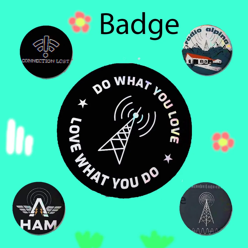 Amateur Radio Badges 25 32 44 58 75 mm Round Cosplay Pin Bag Decor Fans Collect Friends Gifts Brooch Souvenir