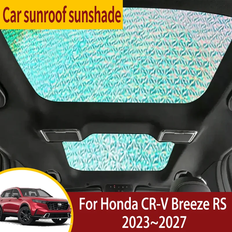 

Auto Sunroof Sunshades For Honda CR-V Breeze RS 2023~2027 MK6 Car Skylight Roof Sunscreen Heat Insulation Anti-UV Accessories
