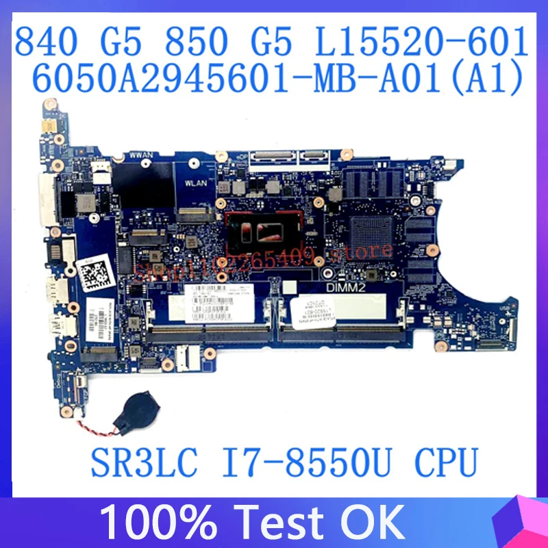 6050A2945601-MB-A01 L15520-601 L15520-501 L15520-001 For HP 840 G5 850 G5 Laptop Motherboard W/SR3LC I7-8550U CPU 100% Tested OK