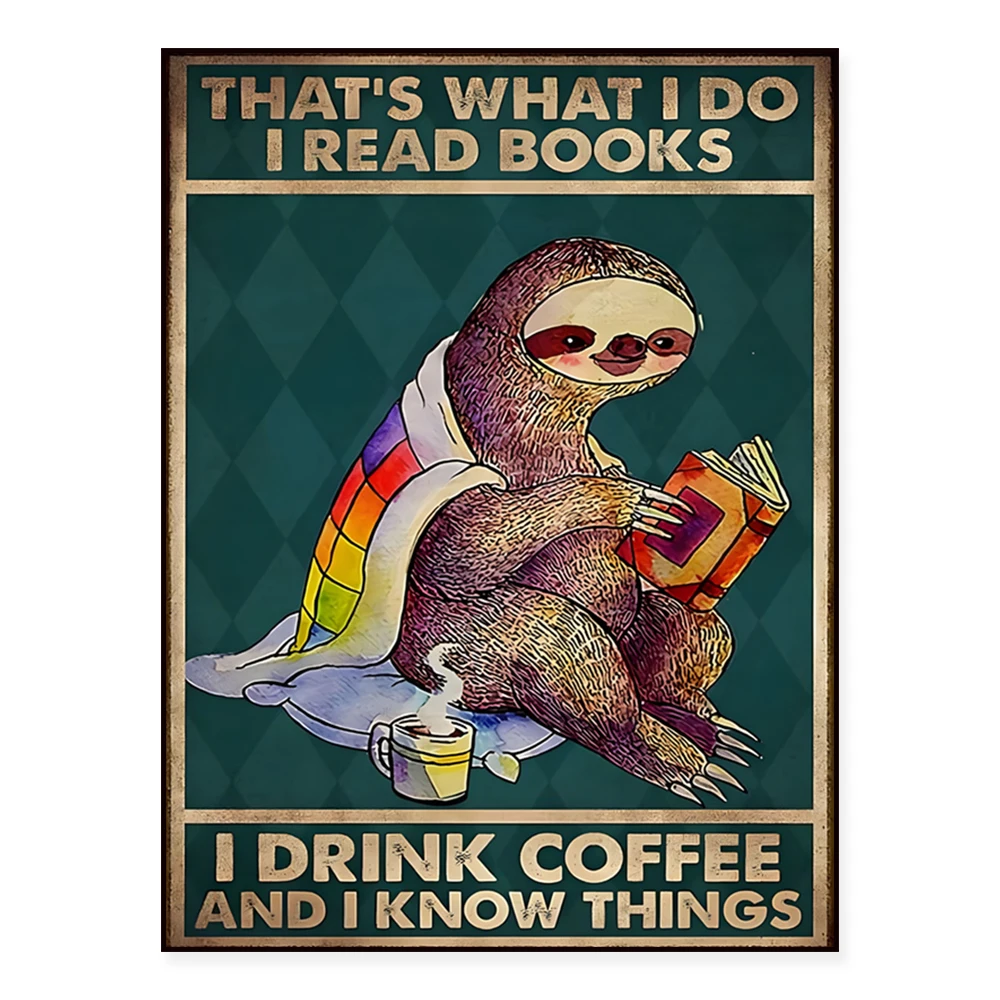 this is what i do i read i drink coffee and what i know poster, reading sloth, hipster sloth, book gift, book lover poster