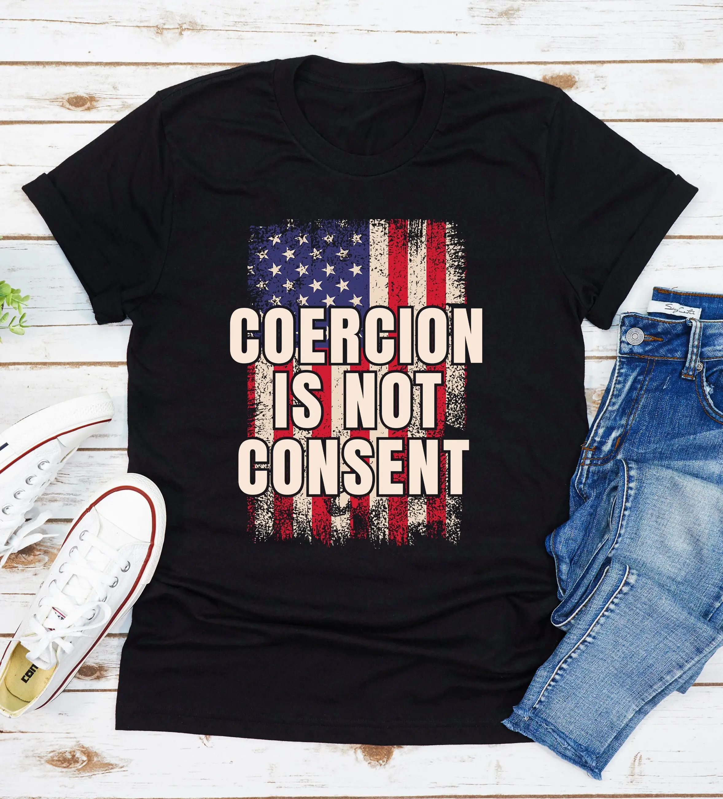 Coercion Is Not Consent T Shirt Mandate Freedom American Flag