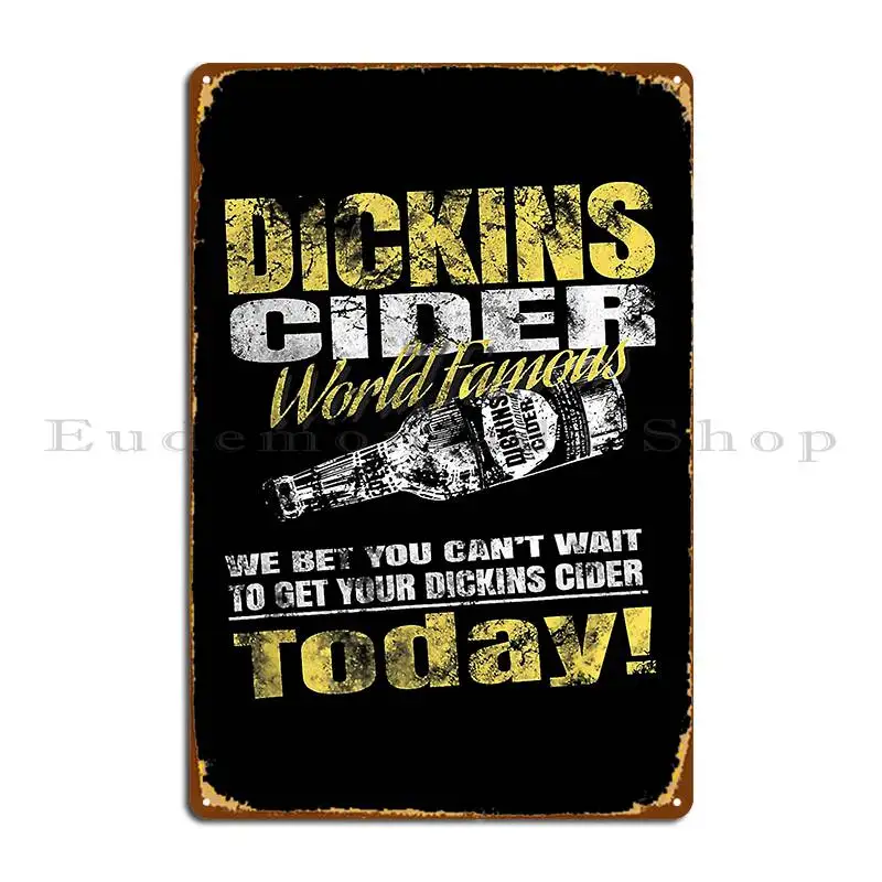 Dickins Cider World Famous T Shirt For All Your Loved Ones Metal Signs Garage Design Bar Designing Cinema Tin Sign Poster