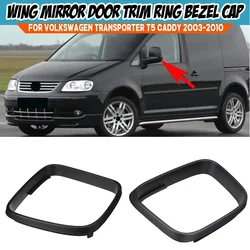For VW Transporter T5 Caddy Maxi 2003-2010 Car Door Side Mirror Covers Frame Holder Housing Trim LHD Model