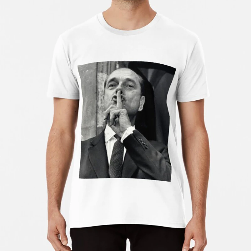 Jacques Chirac - Shh! T Shirt Hush Chirac Jacques Chirac Policy French Politician President Right Rpr Men Clothing Camisetas