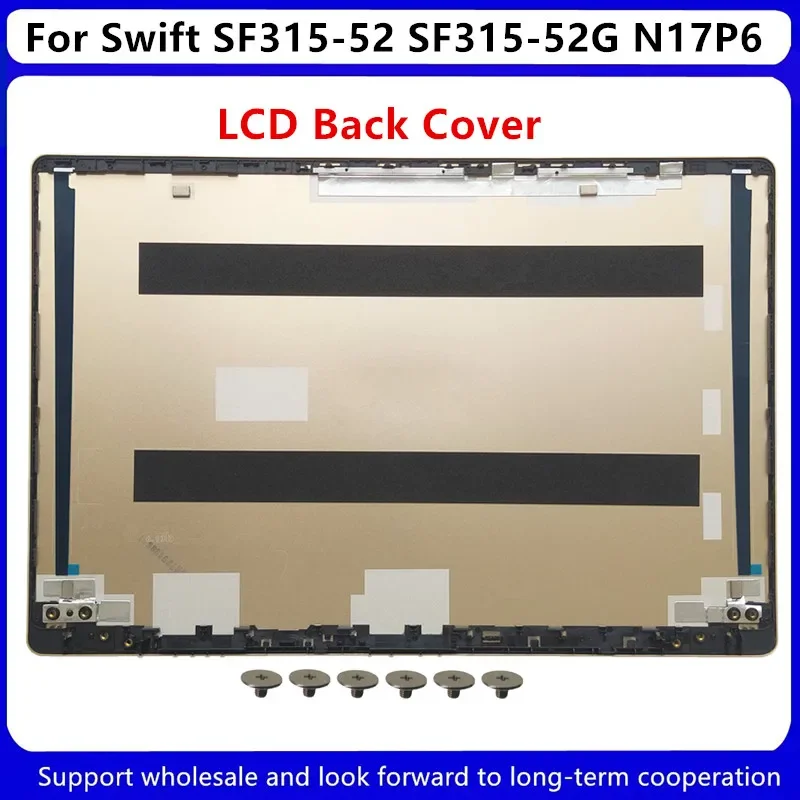 98% New For Kailxulingr Swift SF315-52-52G N17P6 LCD Back Cover/ A C Shell/ Upper Case Cover/13N1-50A0D01 laptops