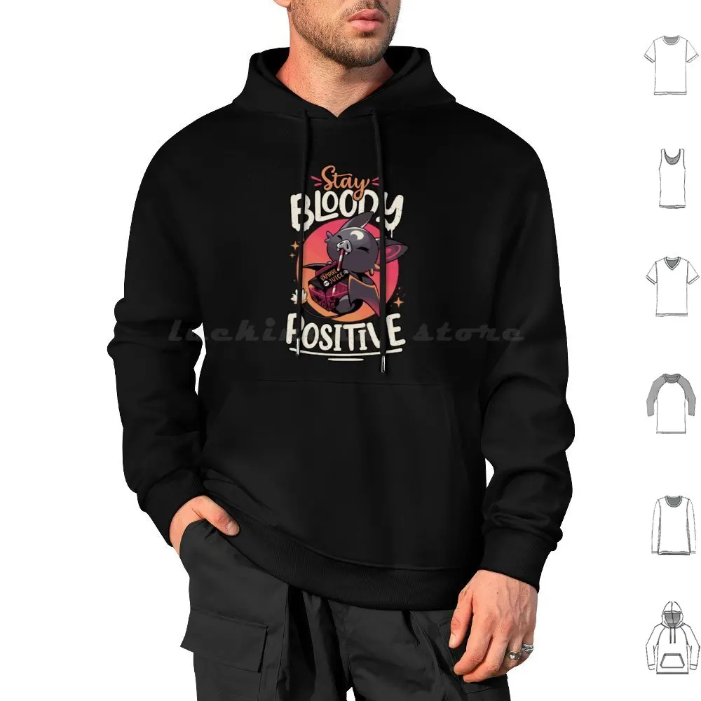 Stay Bloody Positive-Cute Bat Hoodies Long Sleeve Bat Vampire Cute Blood Drinking Be Positive Kawaii Halloween Spooky