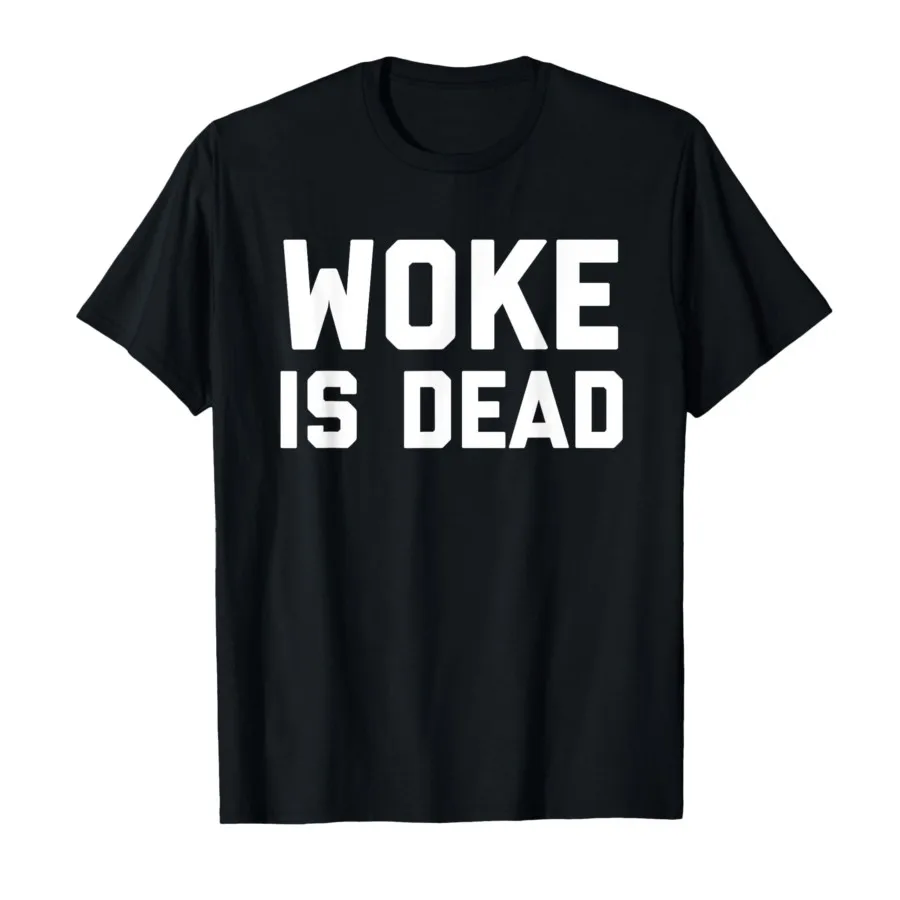 

Woke is Dead Meme T-shirt Men Women T Shirts Short Sleeve Tops P369