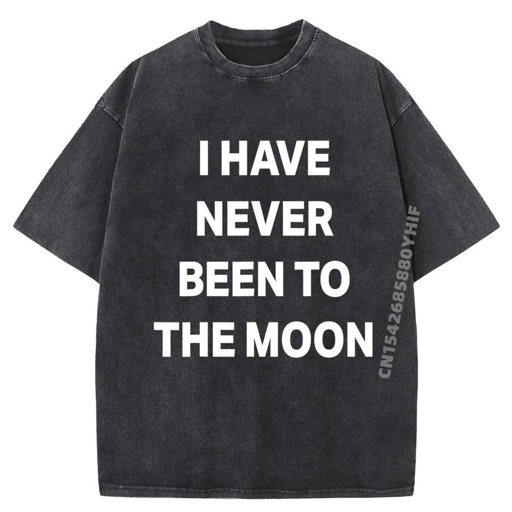 

I Have Never Been To The Moon Quote Белая футболка с рисунком Натуральная роскошная футболка Мужские топы Футболки Свободная стираная рубашка