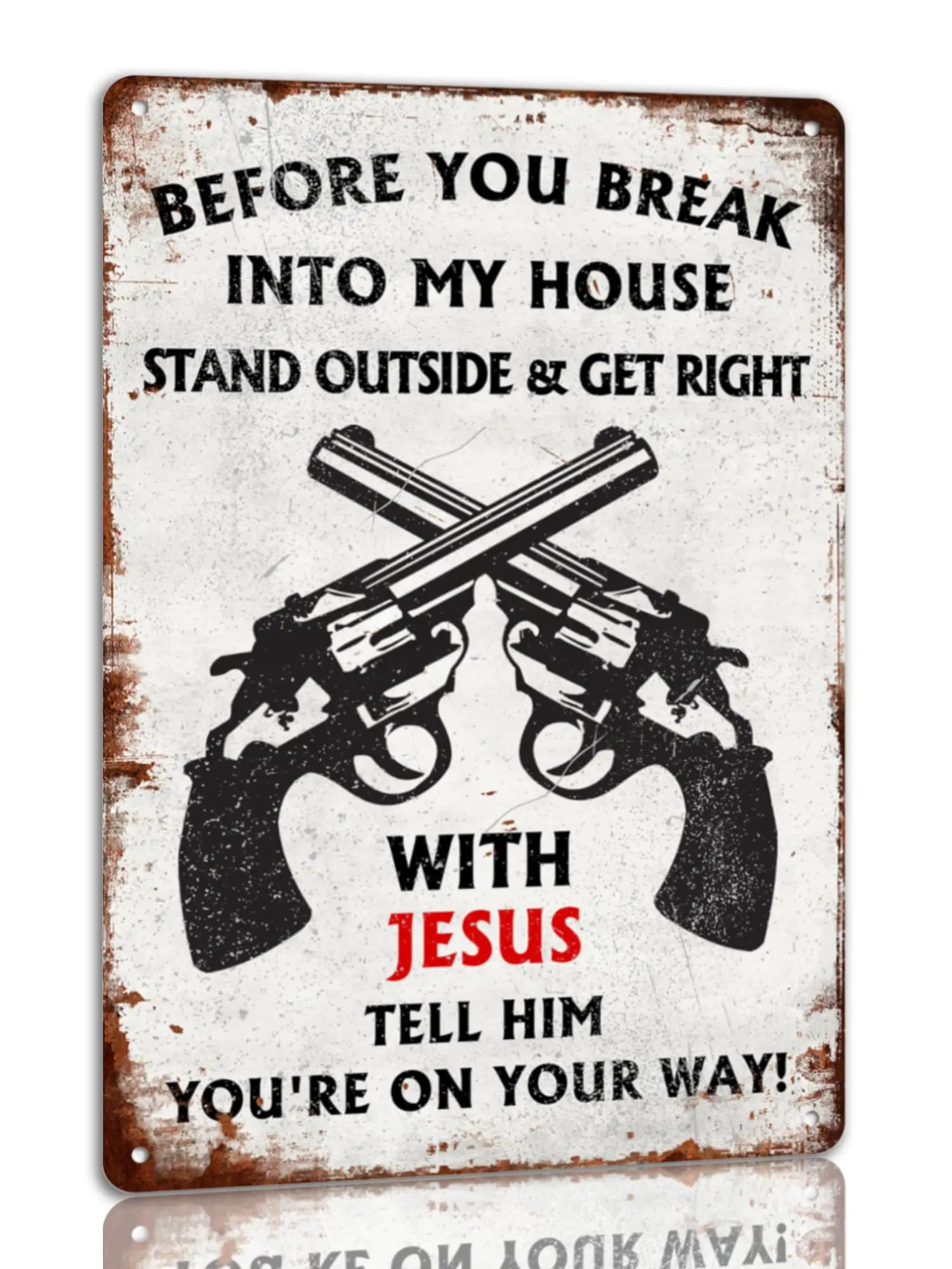 Перед тем, как прийти в мой дом, встаньте на улицу и Встаньте прямо с Иисусом, скажите ему, что вы на пути, жестяной знак, юмористический металл